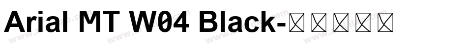 Arial MT W04 Black字体转换